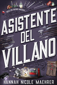 ASISTENTE DEL VILLANO - HANNAH NICOLE MAEHRER