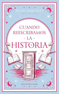 CUANDO REESCRIBAMOS LA HISTORIA - BELEN MARTINEZ