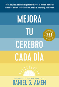 MEJORA TU CEREBRO CADA DIA - DANIEL G. AMEN