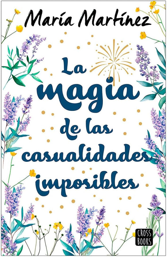 LA MAGIA DE LAS CASUALIDADES IMPOSIBLES - MARIA MARTINEZ