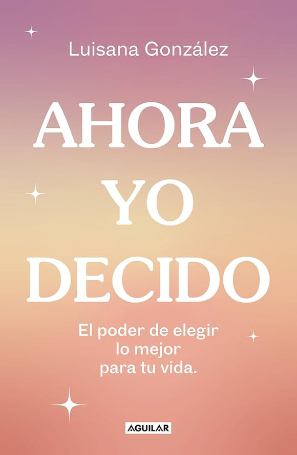 AHORA YO DECIDO - LUISANA GONZALEZ