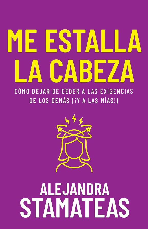 ME ESTALLA LA CABEZA - ALEJANDRA STAMATEAS