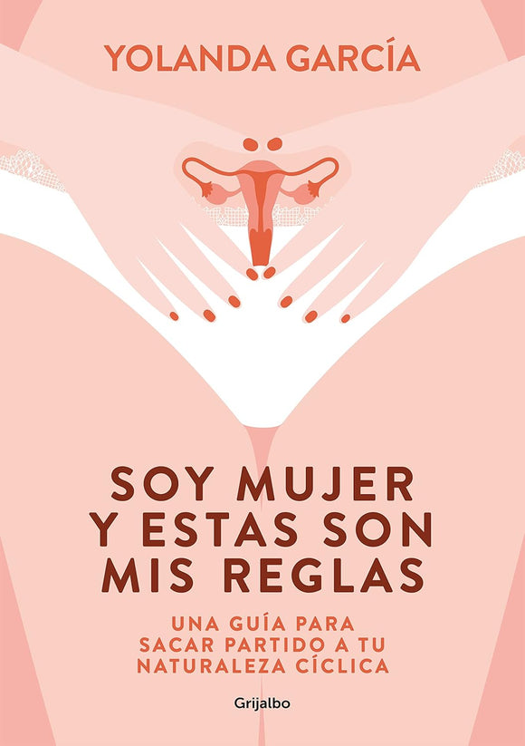 SOY MUJER Y ESTAS SON MIS REGLAS - YOLANDA GARCIA
