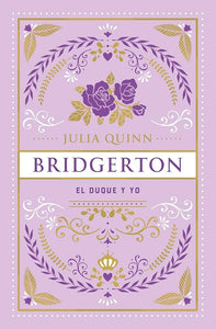 EL DUQUE Y YO BRIDGERTON EDICION COLECCIONISTA - JULIA QUINN