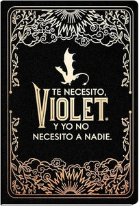 DIARIO OFICIAL DE ALAS DE SANGRE TE NECESITO VIOLET Y YO NO NECESITO A NADIE - REBECCA YARROS