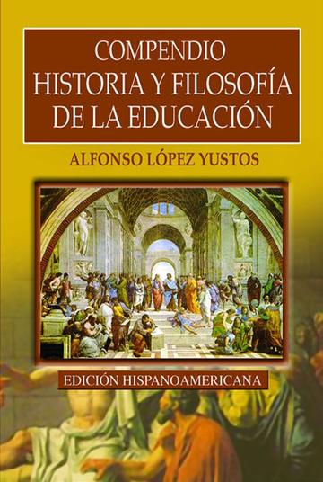 COMPENDIO HISTORIA Y FILOSOFIA DE LA EDUCACION