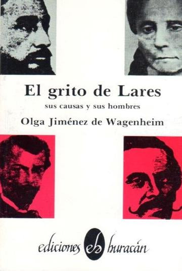 EL GRITO DE LARES SUS CAUSAS Y SUS HOMBRES - OLGA JIMENEZ DE WAGENHEIM
