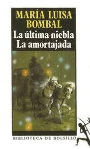 LA ULTIMA NIEBLA/ LA AMORTAJADA