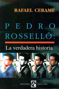 PEDRO ROSELLO LA VERDADERA HISTORIA