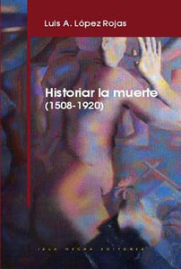 HISTORIAR LA MUERTE 1508-1920