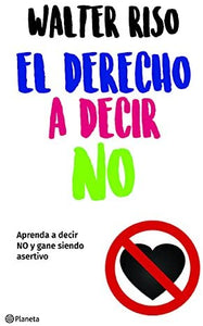 EL DERECHO A DECIR NO - WALTER RISO