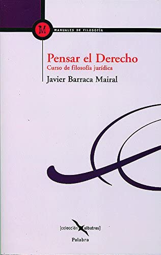 PENSAR EL DERECHO - JAVIER BARRACA MAIRAL