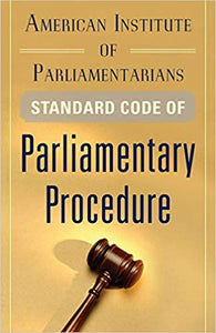 AMERICAN INSTITUTE OF PARLAMIENTARY STANDARD CODE OF PARLIAMENTARY PROCEDURE