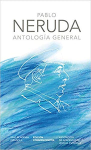 PABLO NERUDA ANTOLOGIA GENERAL