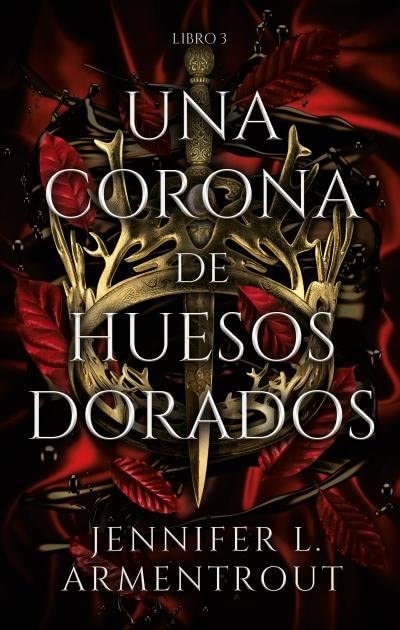 UNA CORONA DE HUESOS DORADOS - JENNIFER ARMENTROUT