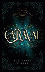 CARAVAL - STEPHANIE GARBER