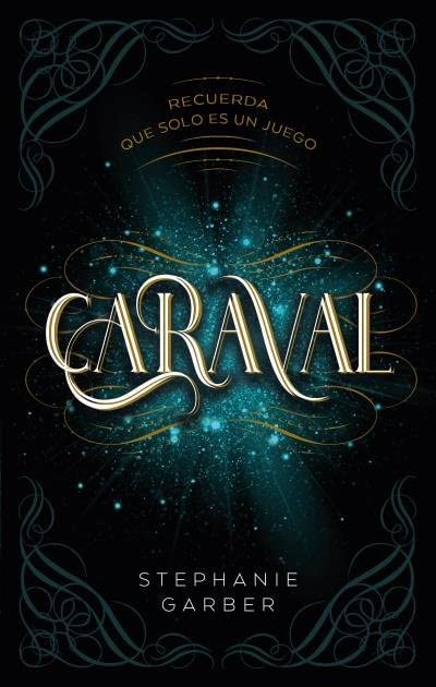 CARAVAL - STEPHANIE GARBER