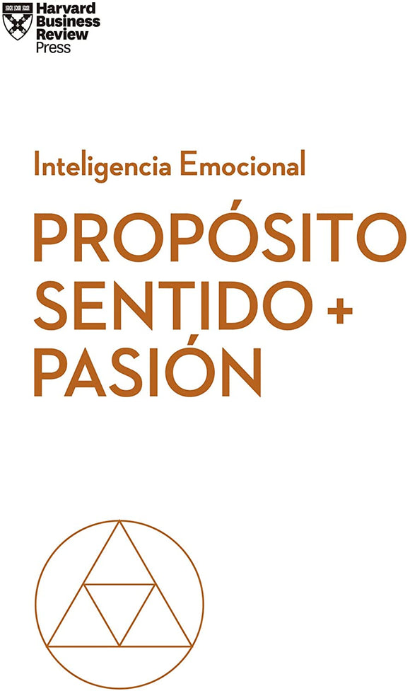 PROPOSITO SENTIDO Y PASION- SERIE INTELIGENCIA EMOCIONAL