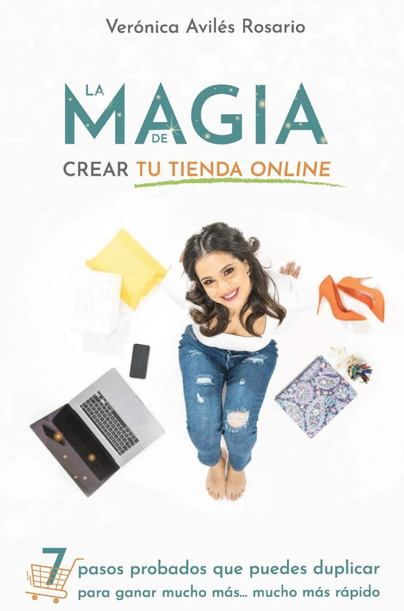 LA MAGIA DE CREAR TU TIENDA ONLINE - VERONICA AVILES