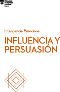 INFLUENCIA Y PERSUASION - SERIE INTELIGENCIA EMOCIONAL