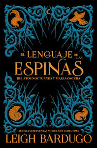 EL LENGUAJE DE LAS ESPINAS - LEIGH BARDUGO