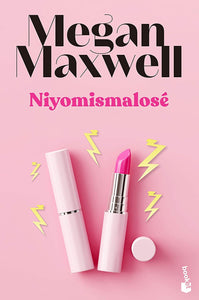 NIYOMISMALOSE - MEGAN MAXWELL