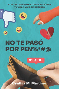 NO TE PASO POR PEN%*#@ - CYNTHIA MARTINEZ