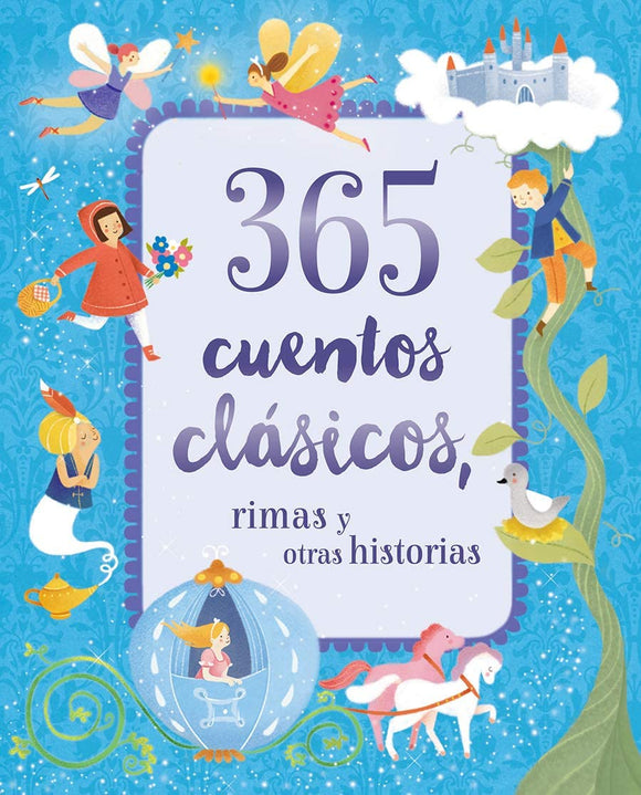 365 CUENTOS CLASICOS, RIMAS Y OTRAS HISTORIAS