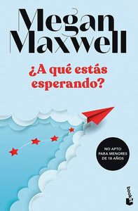 A QUE ESTAS ESPERANDO - MEGAN MAXWELL