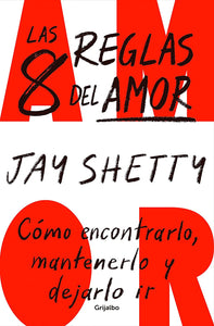 LAS 8 REGLAS DEL AMOR - JAY SHETTY