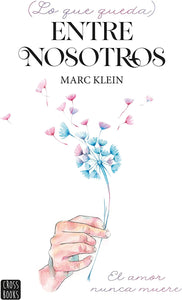 LO QUE QUEDA ENTRE NOSOTROS - MARC KLEIN