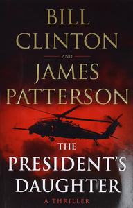 THE PRESIDENTS DAUGHTER - BILL CLINTON JAMES PATTERSON