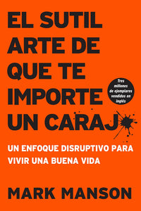 EL SUTIL ARTE QUE TE IMPORTE UN CARAJO