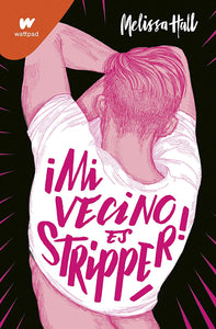 MI VECINO ES STRIPPER - MELISSA HALL