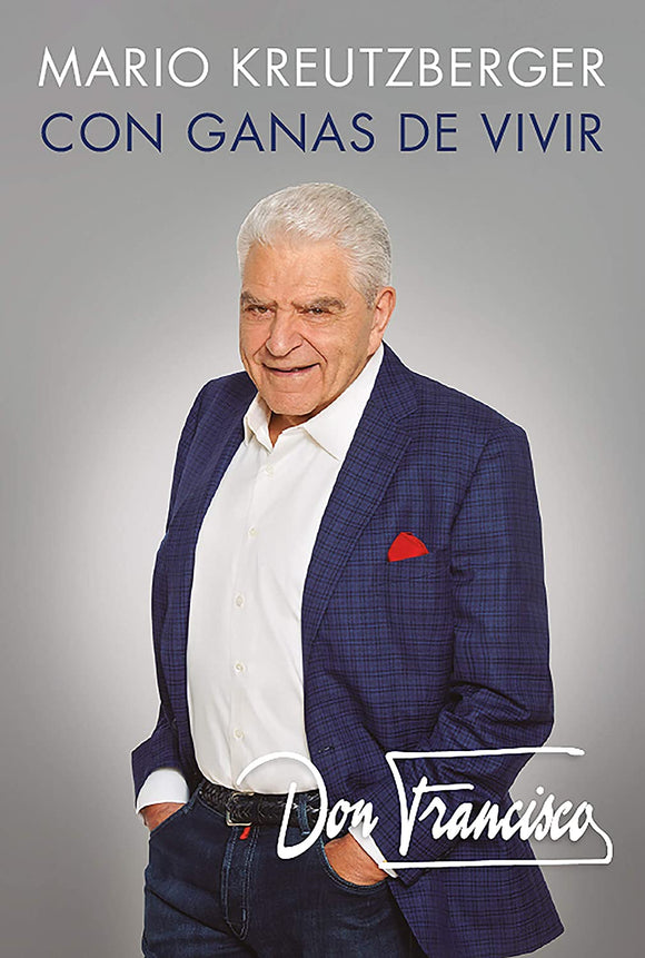 DON FRANCISCO CON GANAS DE VIVIR - MARIO KREUTZBERGER