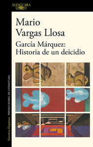 GARCIA MARQUEZ HISTORIA DE UN DEICIDIO - MARIO VARGAS LLOSA