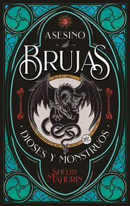 ASESINO DE BRUJAS 3 DIOSES Y MONSTRUOS - SHELBY MAHURIN