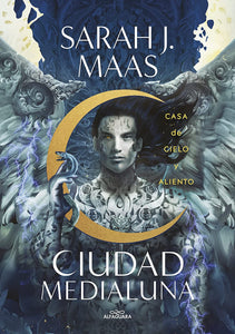 CUIDAD MEDIALUNA CASA DE CIELO Y ALIENTO - SARAH J MAAS