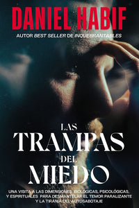 LAS TRAMPAS DEL MIEDO - DANIEL HABIF