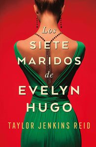 LOS SIETE MARIDOS DE EVELYN HUGO - TAYLOR JENKINS