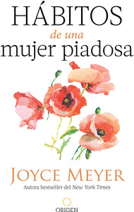 HABITOS DE UNA MUJER PIADOSA - JOYCE MEYER