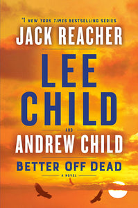 JACK REACHER BETTER OFF DEAD - LEE CHILD