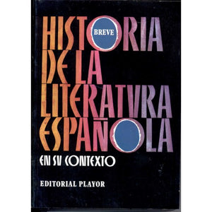 HISTORIA BREVE DE LA LITERATURA ESPAÑOLA