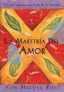 LA MAESTRIA DEL AMOR - DON MIGUEL RUIZ