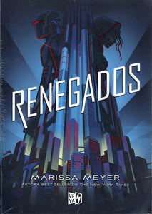 RENEGADOS - MARISSA MEYER