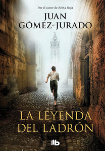 LA LEYENDA DEL LADRON - JUAN GOMEZ JURADO
