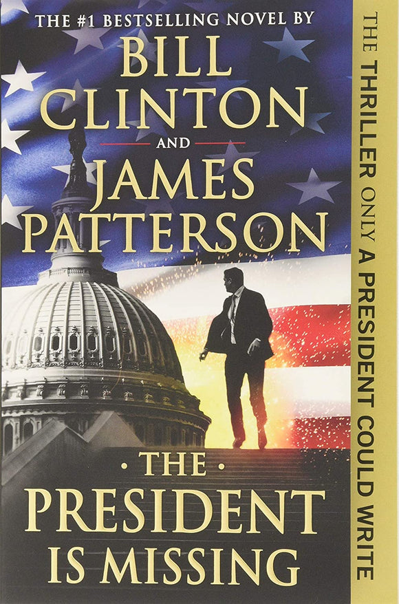 THE PRESIDENT IS MISSING - BILL CLINTON JAMES PATTERSON