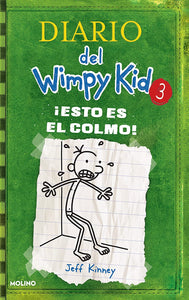 DIARIO DEL WIMPY KID 3 ESTO ES EL COLMO - JEFF KINNEY