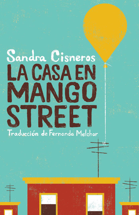 LA CASA EN MANGO STREET - SANDRA CISNEROS