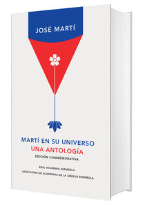 MARTI EN SU UNIVERSO UNA ANTOLOGIA - JOSE MARTI